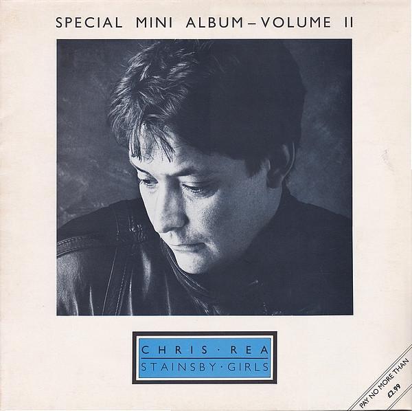 Chris Rea - Stainsby Girls (Special Mini Album - Volume II)