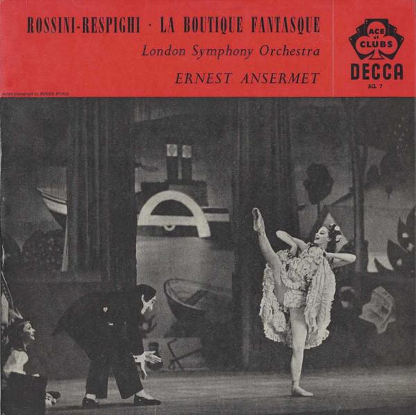 Gioacchino Rossini, Ottorino Respighi, The London Symphony Orchestra, Ernest Ansermet - La Boutique Fantasque
