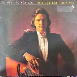 Guy Clark - Better Days