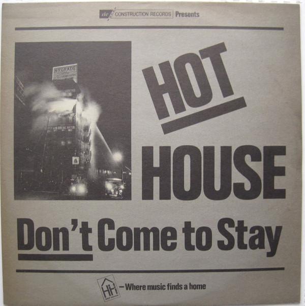 Hot House - Don't Come To Stay