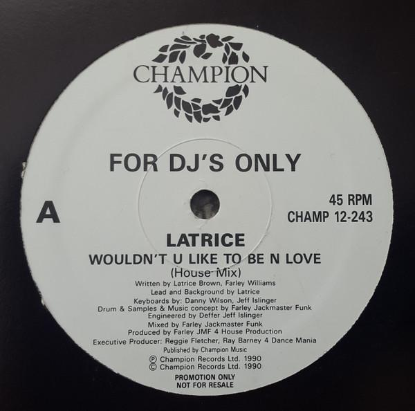 Latrice Brown - Wouldn't You Like To Be In Love