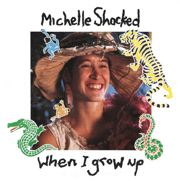 Michelle Shocked - When I Grow Up