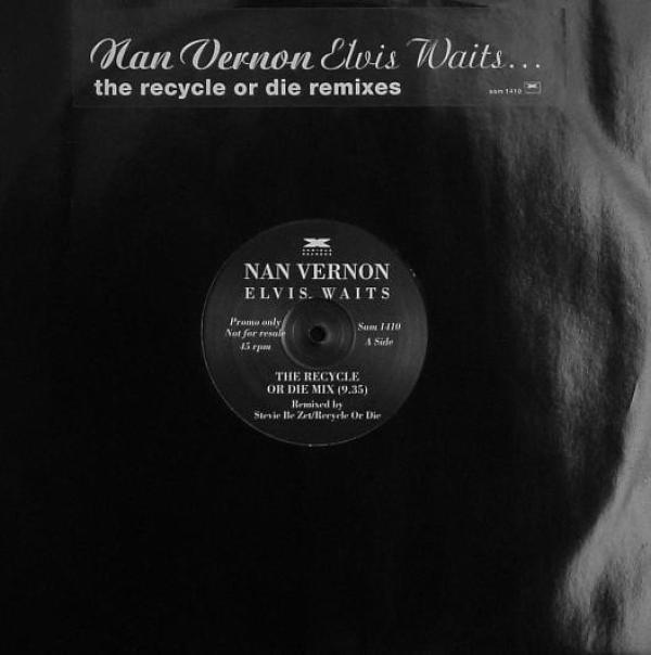 Nan Vernon - Elvis Waits... (The Recycle Or Die Remixes)