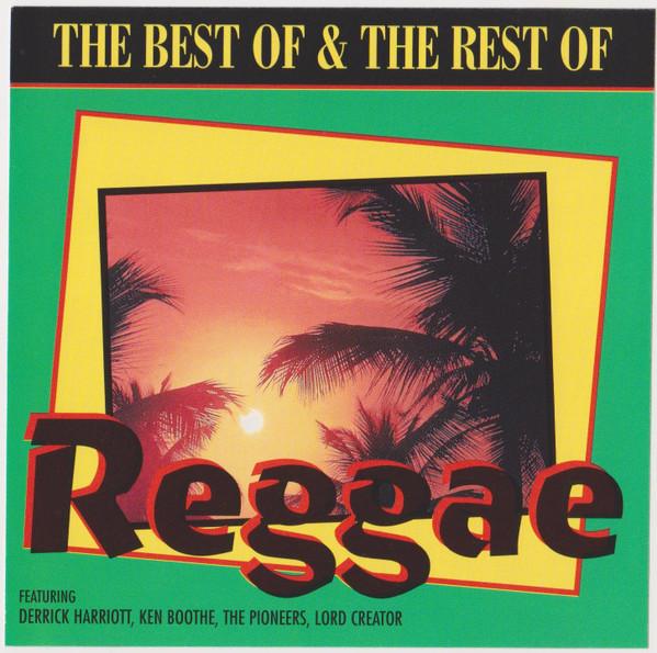  - The Best Of & The Rest Of Reggae
