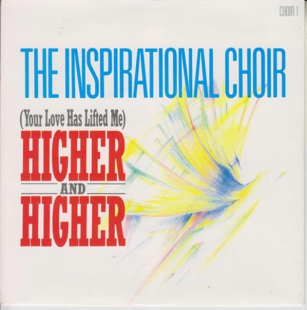 The Inspirational Choir - (Your Love Has Lifted Me) Higher And Higher